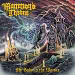 MAMMON'S THRONE - My Body to the Worms CD